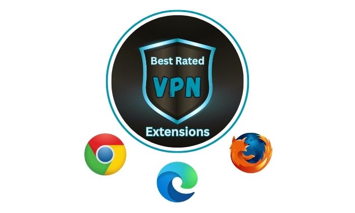 Best rated VPN Extension for Chrome Firefox and Edge Browsers